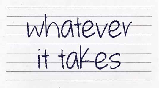 whateverittakes