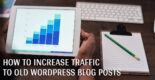 How to increase traffic to old WordPress blog posts